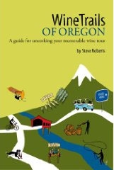 WineTrails of Oregon by Steve Roberts