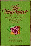 The Wine Projectâ€”Washington Stateâ€™s Winemaking History by Ronald Irvine with Walter J. Clore